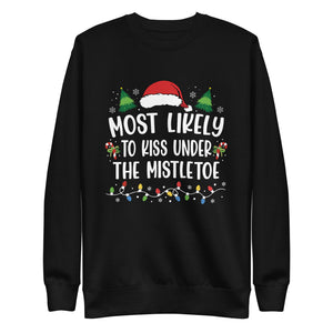 Most Likely To Kiss Under The Mistletoe Premium Sweatshirt-Phoenix Styles