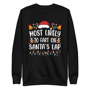 Most Likely To Fart On Santa's Lap Premium Sweatshirt-Phoenix Styles