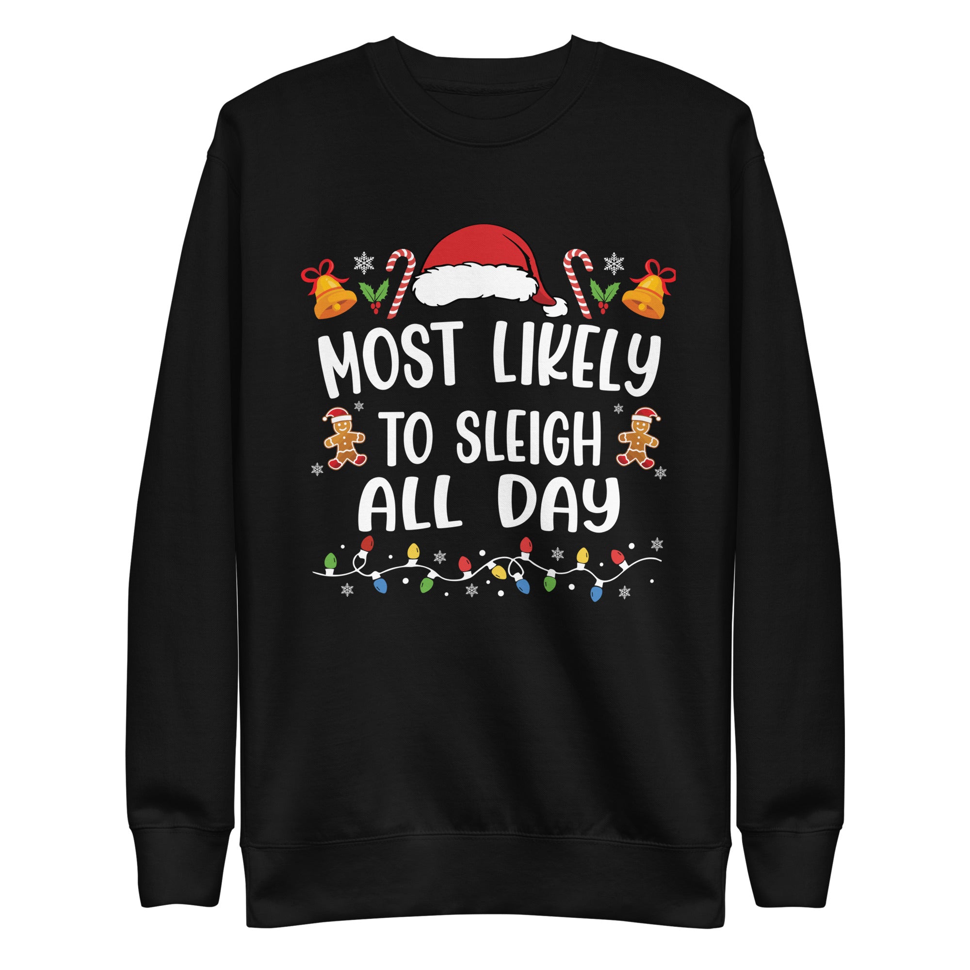 Most Likely To Sleigh All Day Premium Sweatshirt-Phoenix Styles