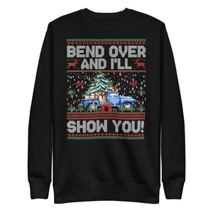 Bend Over And I'll Show You Unisex Premium Sweatshirt-Phoenix Styles