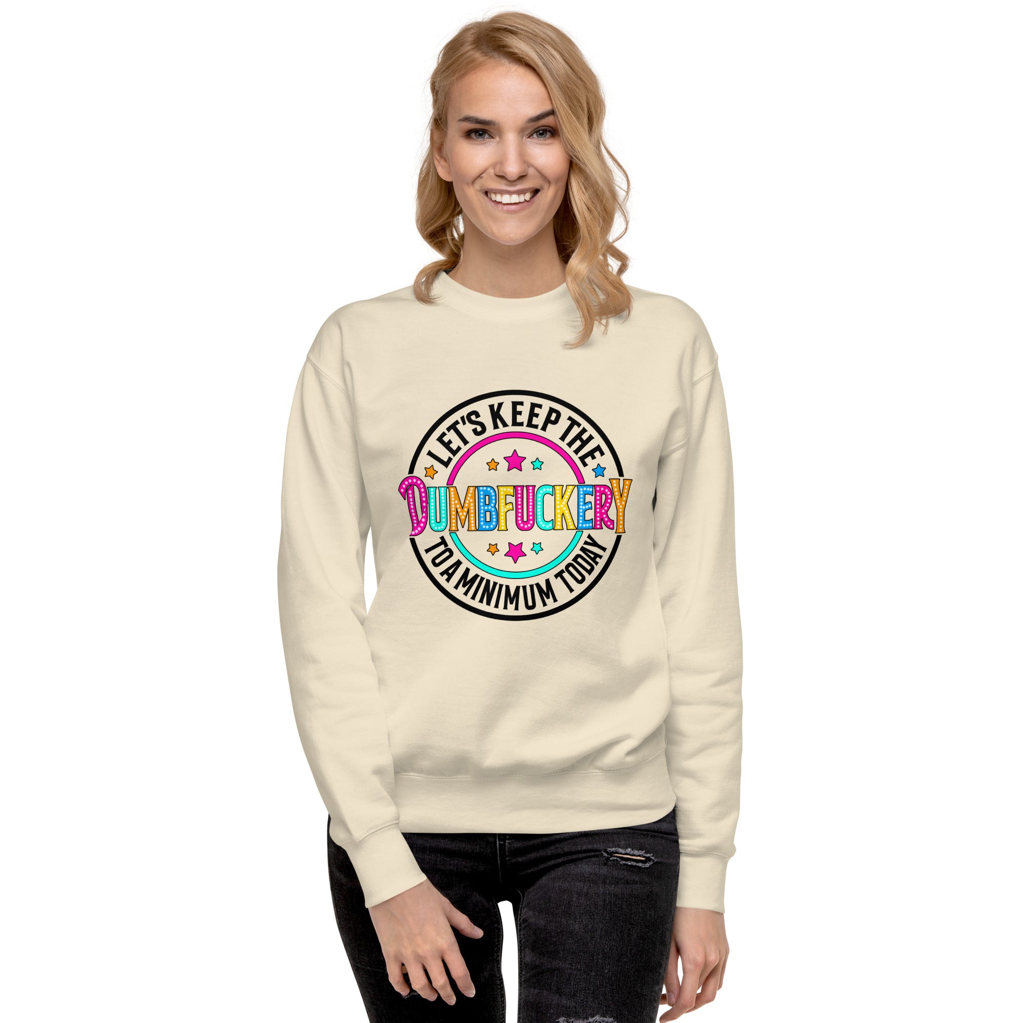 DumbFuckery Unisex Premium Sweatshirt-Phoenix Styles