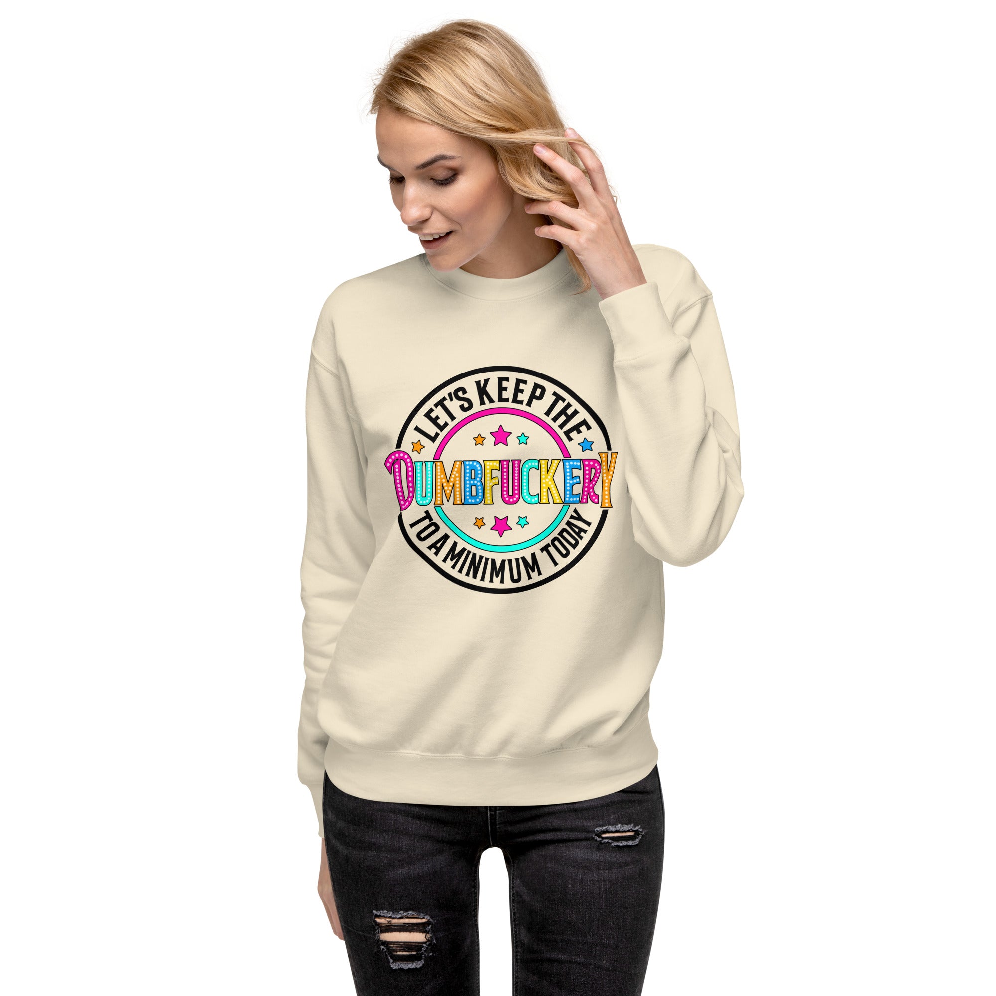 DumbFuckery Unisex Premium Sweatshirt-Phoenix Styles