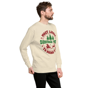 Most Likely To Drink The Christmas Spirits Premium Sweatshirt-Phoenix Styles