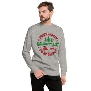 Most Likely To Be On The Naughty List Premium Sweatshirt-Phoenix Styles