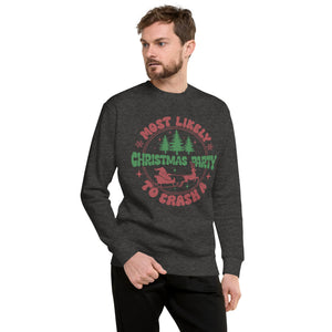 Most Likely To Crash A Christmas Party Unisex Premium Sweatshirt-Phoenix Styles