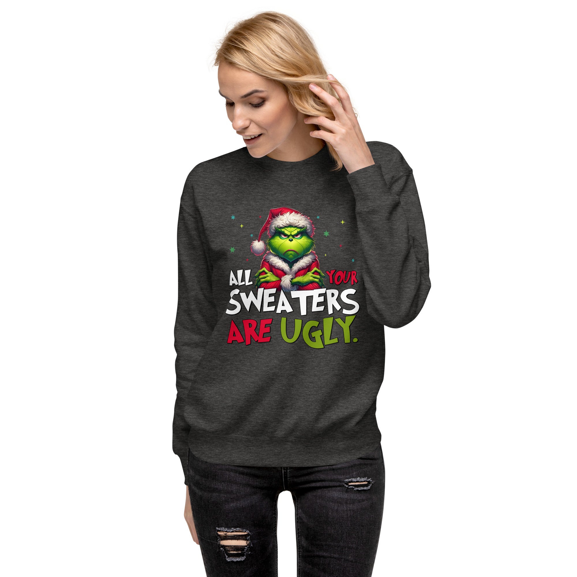 All Your Sweaters Are Ugly Unisex Premium Sweatshirt-Phoenix Styles