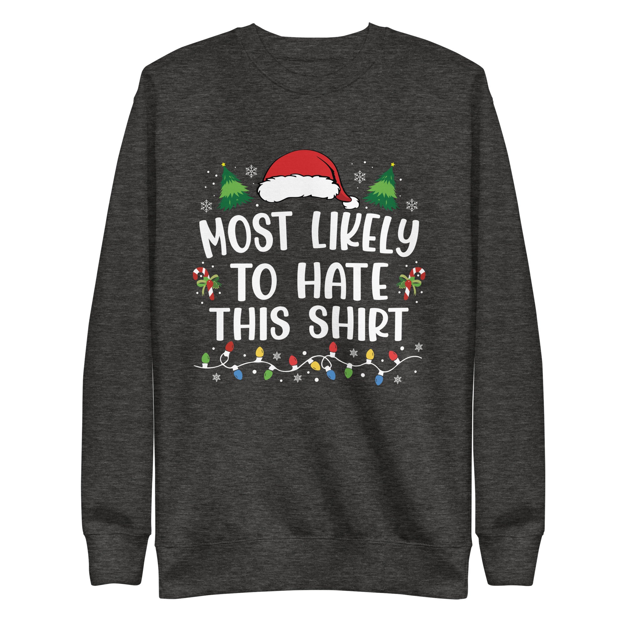 Most Likely To Hate This Shirt Premium Sweatshirt-Phoenix Styles