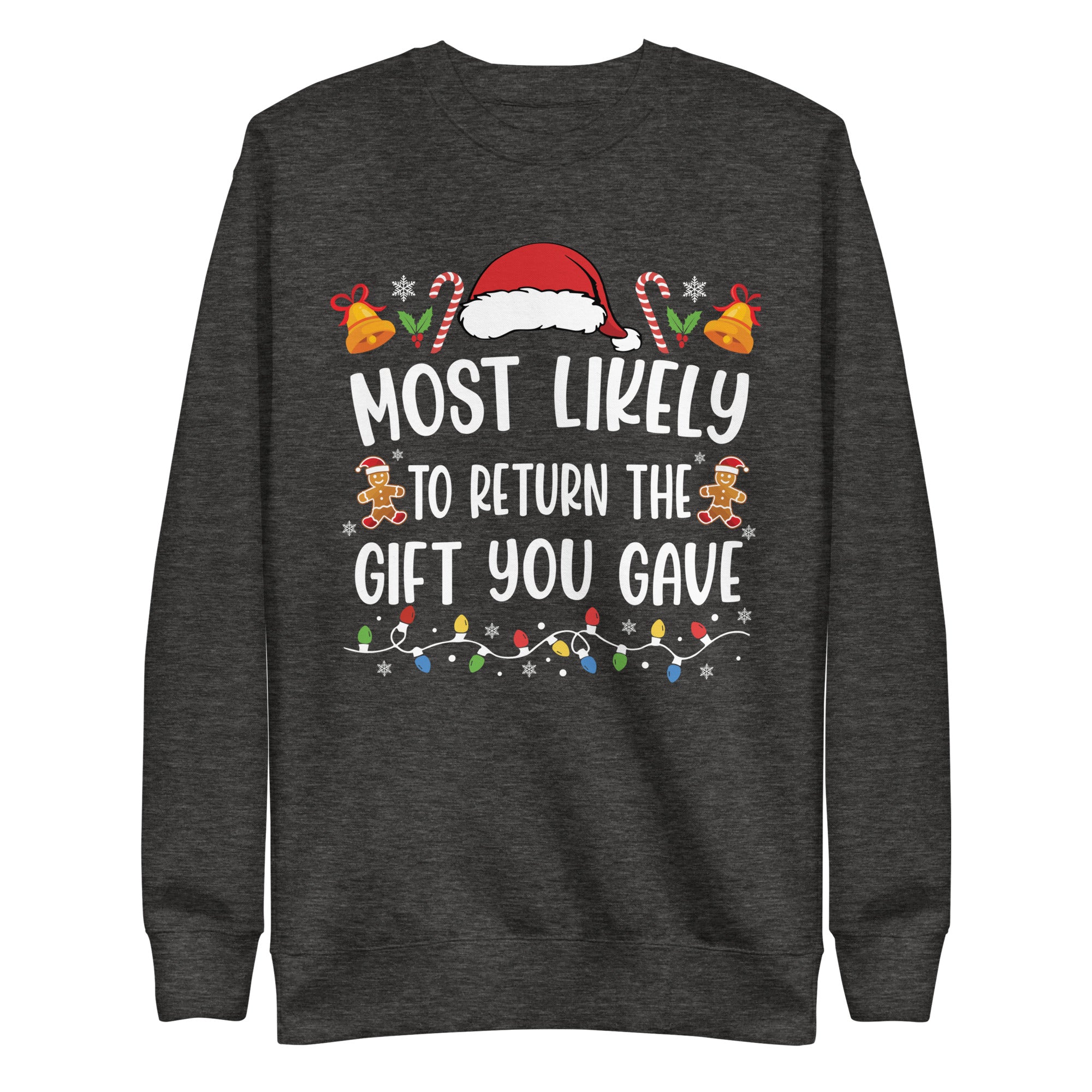 Most Likely To Return The Gift You Gave Premium Sweatshirt-Phoenix Styles