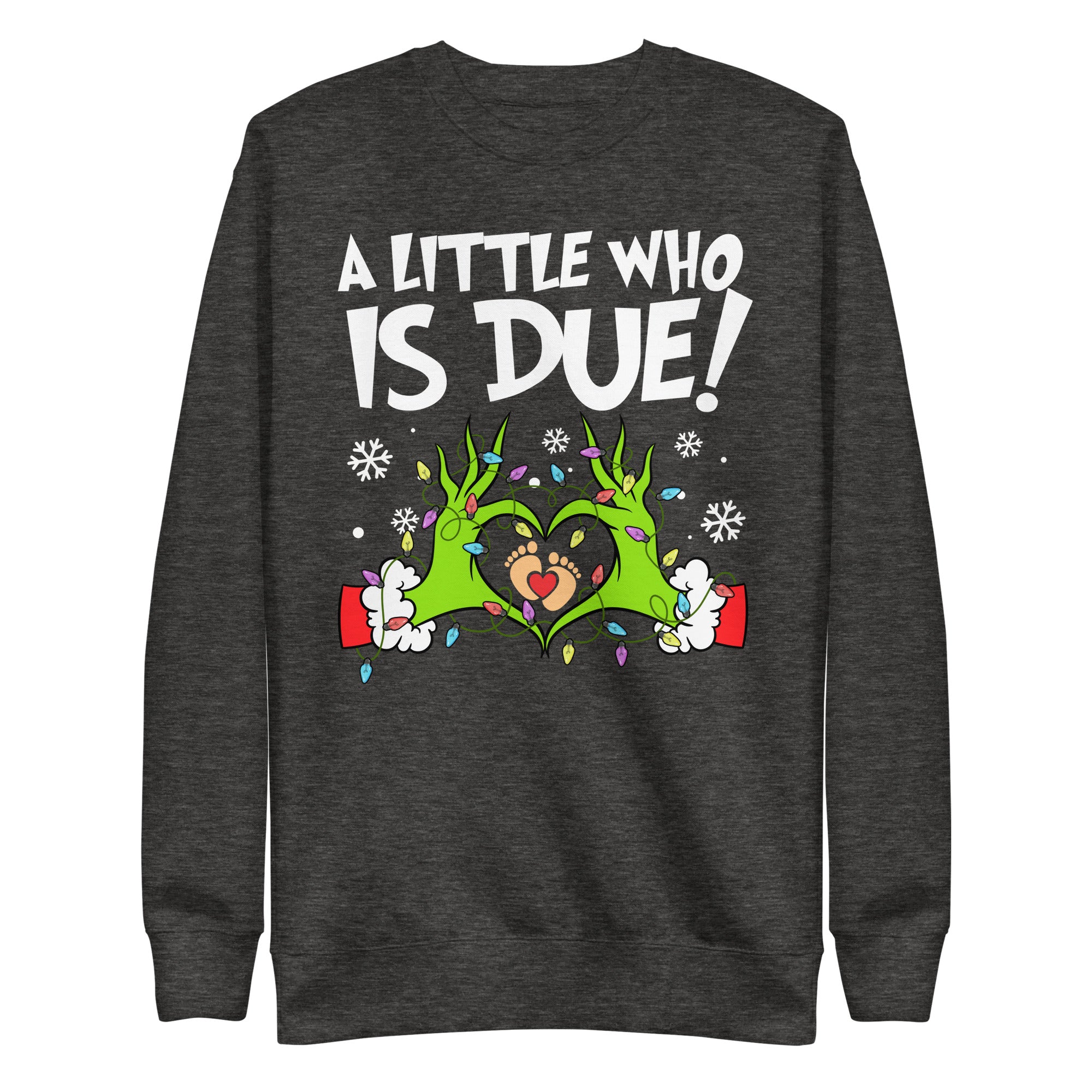 A Little Who Is Due Premium Sweatshirt-Phoenix Styles