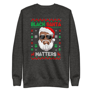 Black Santa Matters Unisex Premium Sweatshirt-Phoenix Styles