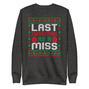 Last Christmas As A Miss Premium Sweatshirt-Phoenix Styles