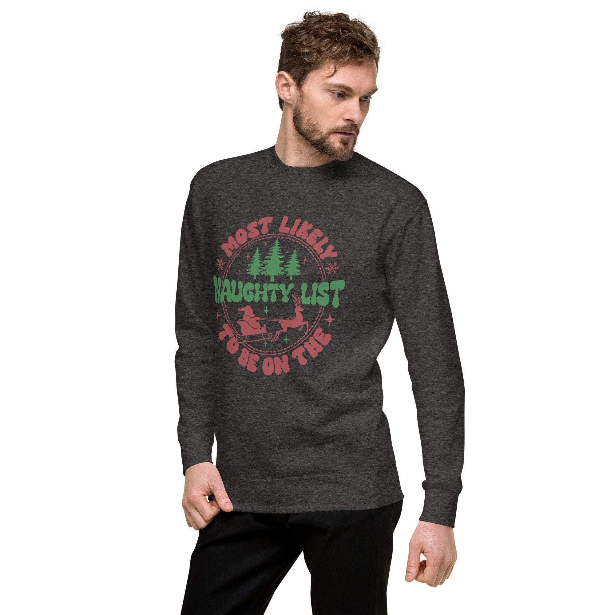 Most Likely To Be On The Naughty List Premium Sweatshirt-Phoenix Styles