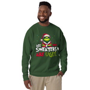 All Your Sweaters Are Ugly Unisex Premium Sweatshirt-Phoenix Styles