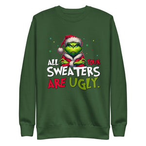 All Your Sweaters Are Ugly Unisex Premium Sweatshirt-Phoenix Styles