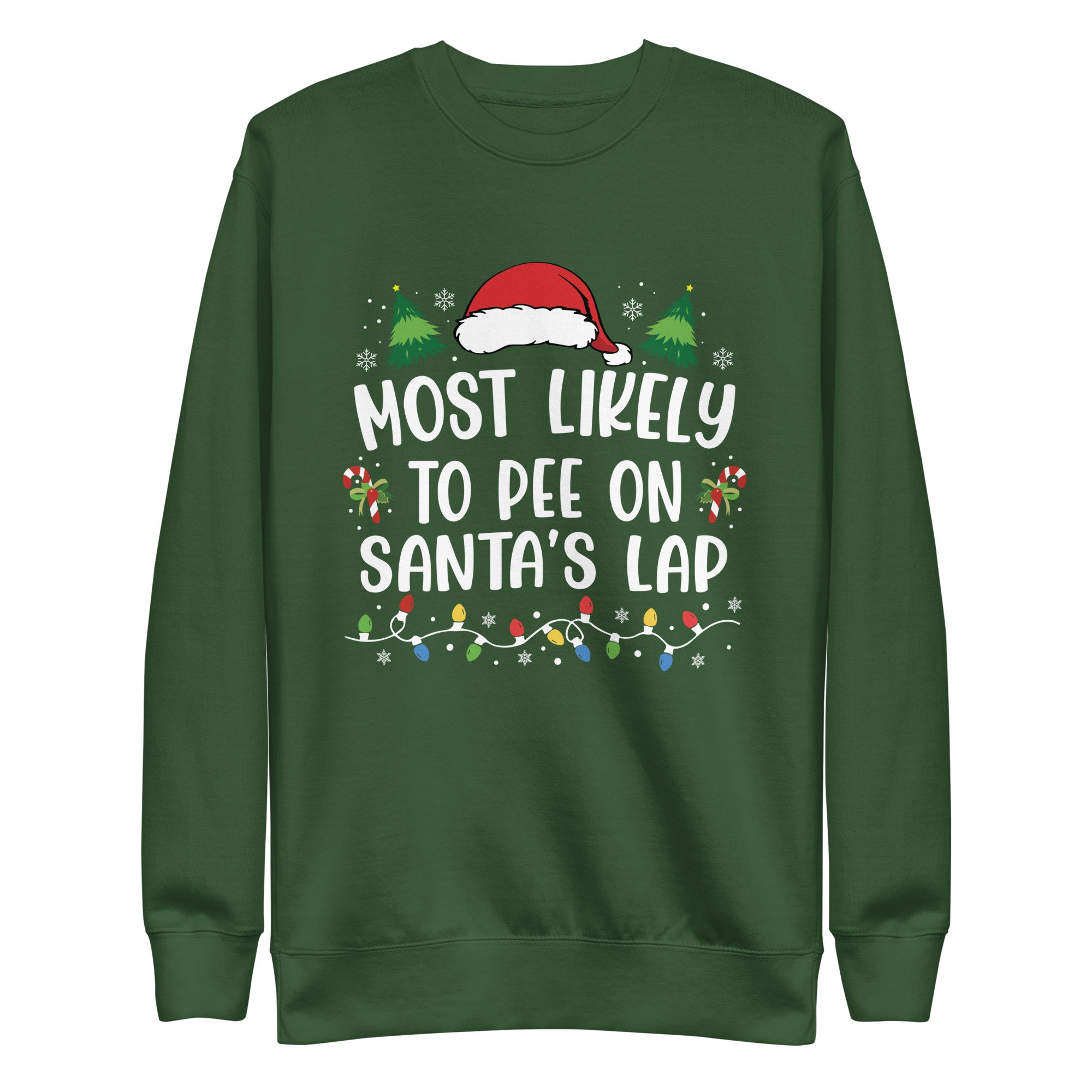 Most Likely To Pee On Santa's Lap Premium Sweatshirt-Phoenix Styles