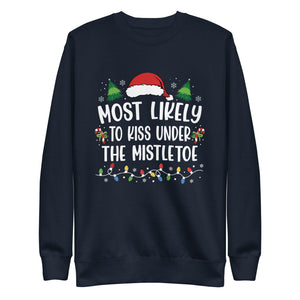 Most Likely To Kiss Under The Mistletoe Premium Sweatshirt-Phoenix Styles