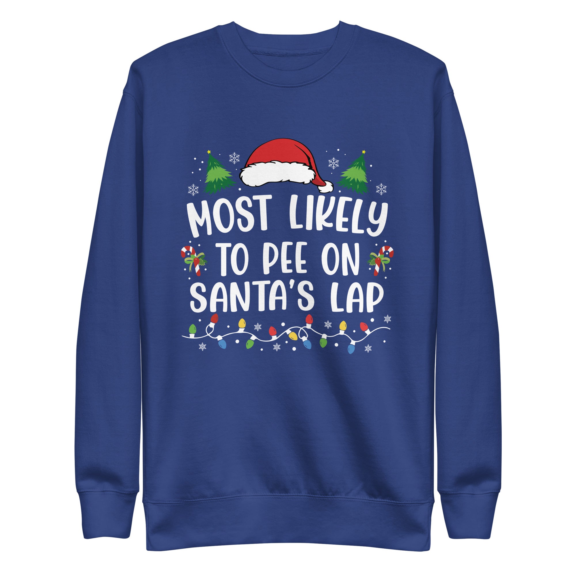 Most Likely To Pee On Santa's Lap Premium Sweatshirt-Phoenix Styles