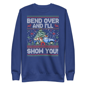 Bend Over And I'll Show You Unisex Premium Sweatshirt-Phoenix Styles