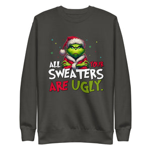 All Your Sweaters Are Ugly Unisex Premium Sweatshirt-Phoenix Styles