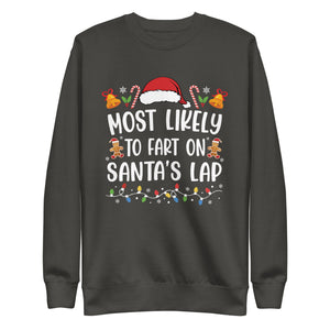 Most Likely To Fart On Santa's Lap Premium Sweatshirt-Phoenix Styles