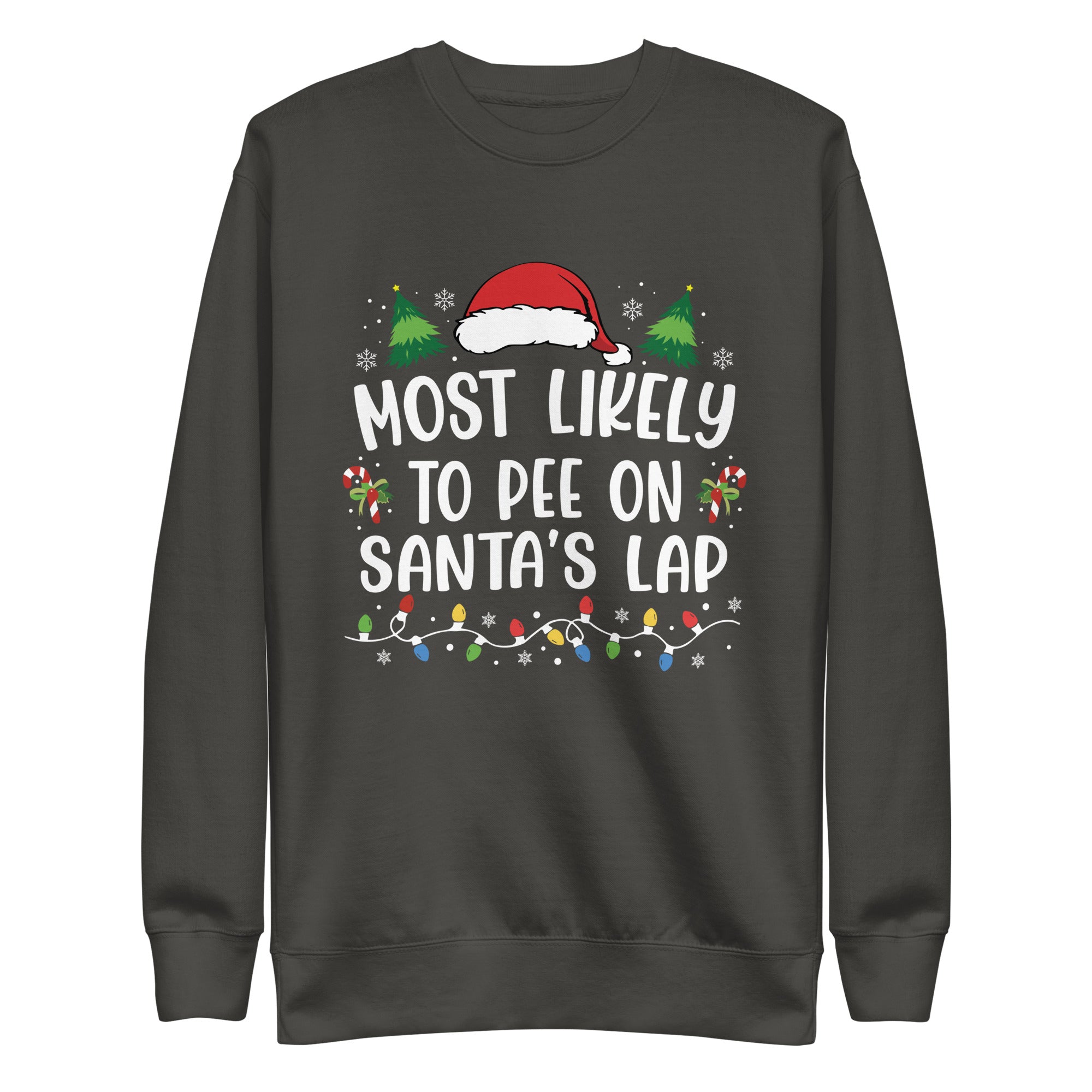 Most Likely To Pee On Santa's Lap Premium Sweatshirt-Phoenix Styles