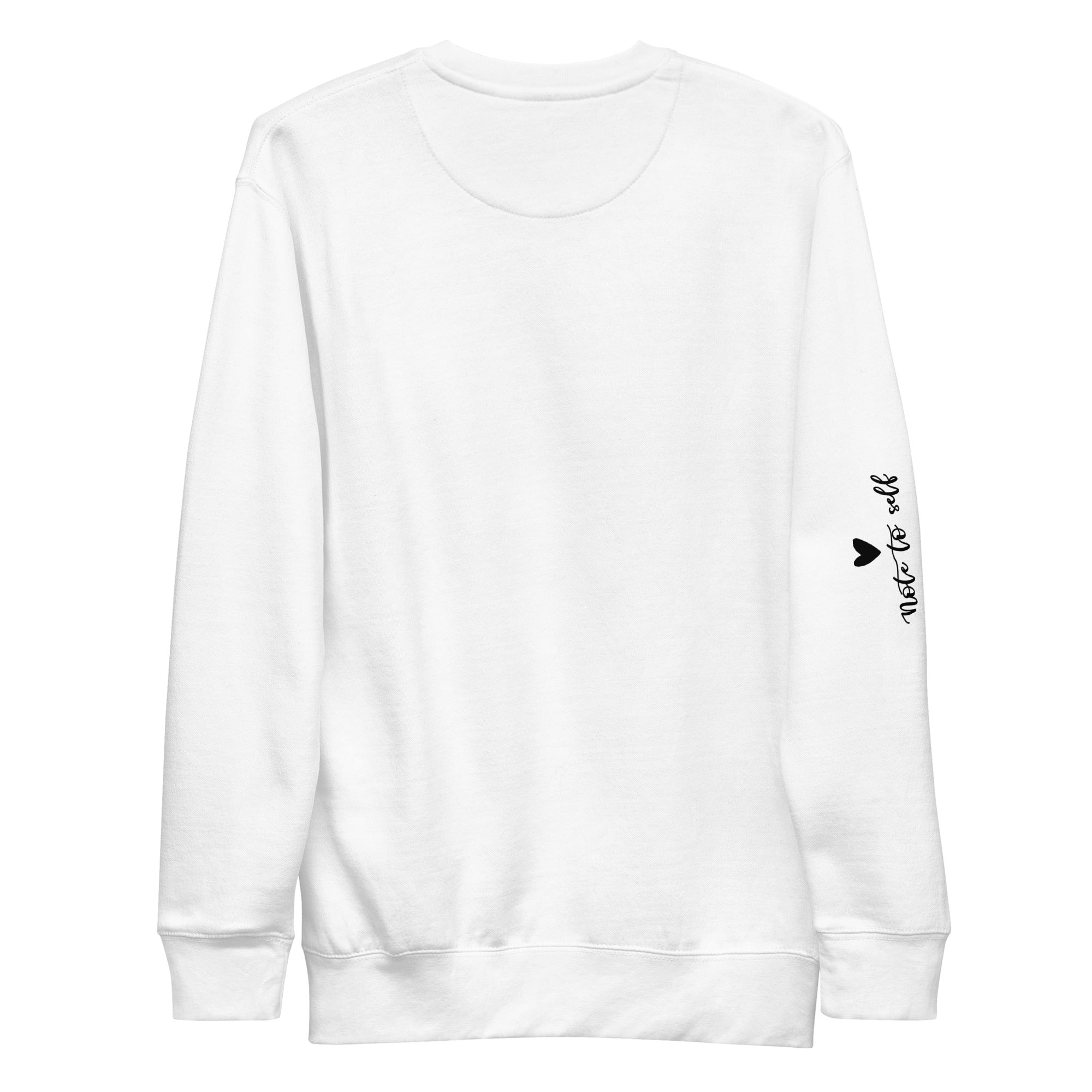 Note To Self Premium Sweatshirt-Phoenix Styles