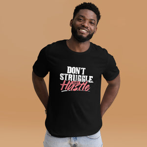 Dont Struggle Just Hustle t-shirt-Phoenix Styles