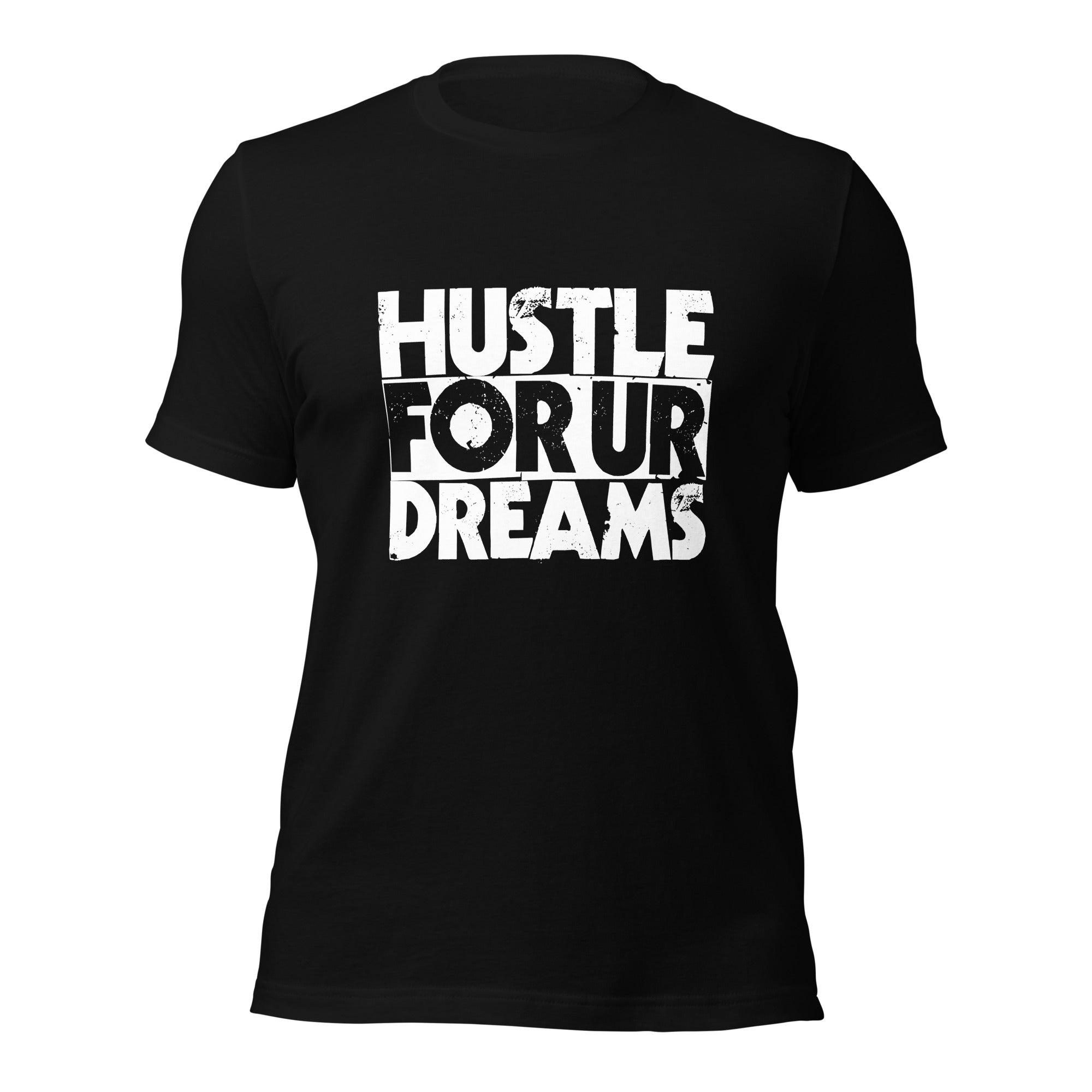 Hustle For Ur Dreams Unisex t-shirt-Phoenix Styles