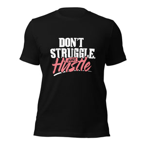 Dont Struggle Just Hustle t-shirt-Phoenix Styles