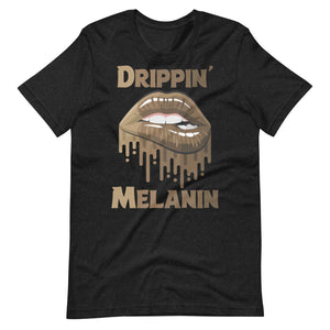 Drippin Melanin t-shirt-Phoenix Styles