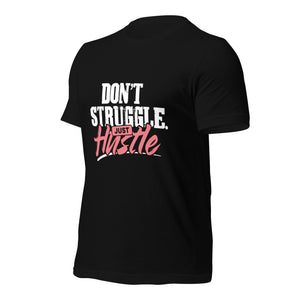 Dont Struggle Just Hustle t-shirt-Phoenix Styles