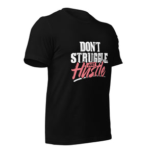 Dont Struggle Just Hustle t-shirt-Phoenix Styles