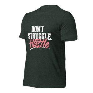 Dont Struggle Just Hustle t-shirt-Phoenix Styles