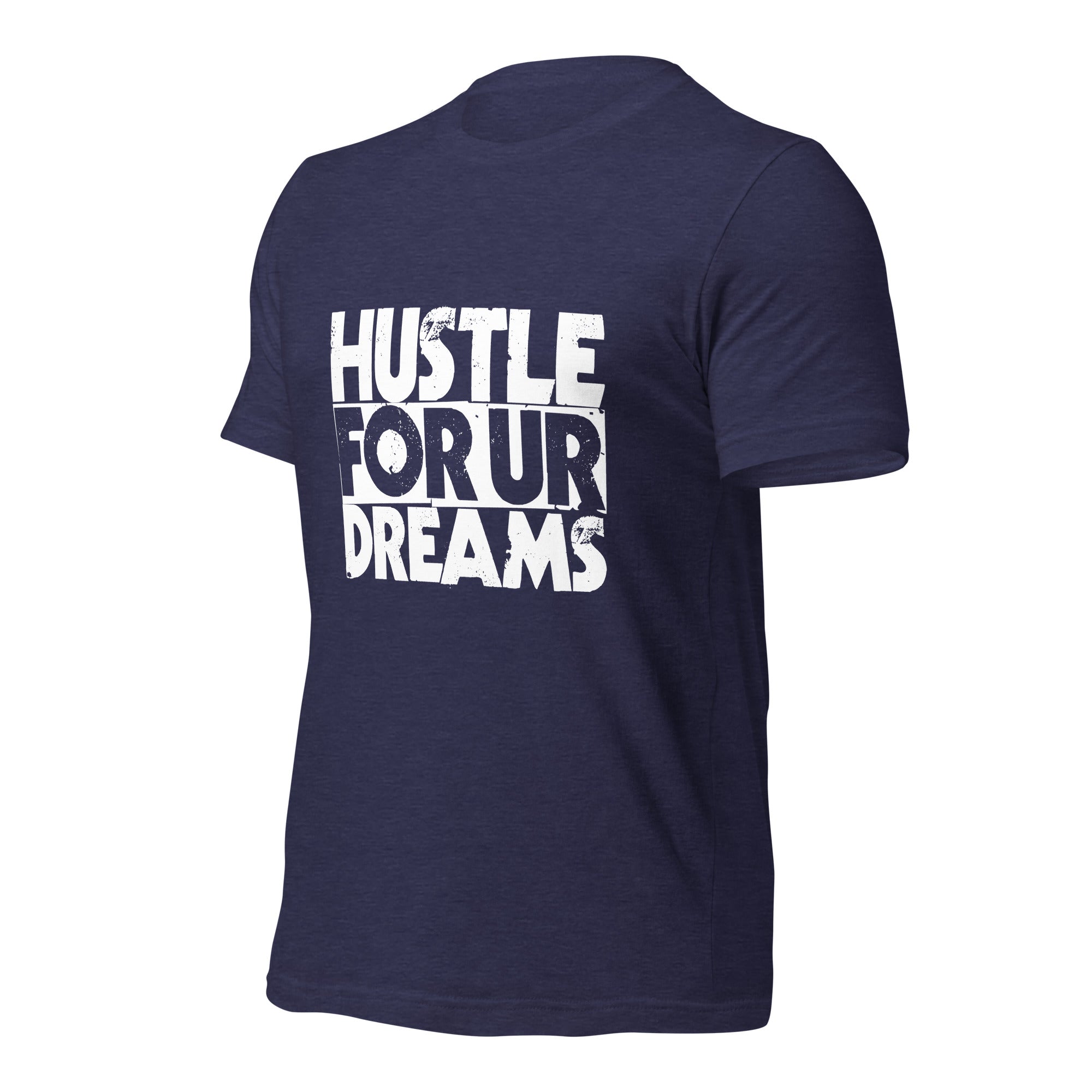 Hustle For Ur Dreams Unisex t-shirt-Phoenix Styles