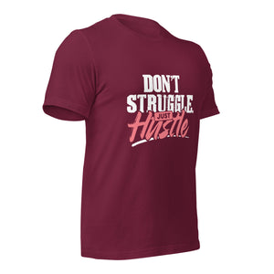 Dont Struggle Just Hustle t-shirt-Phoenix Styles