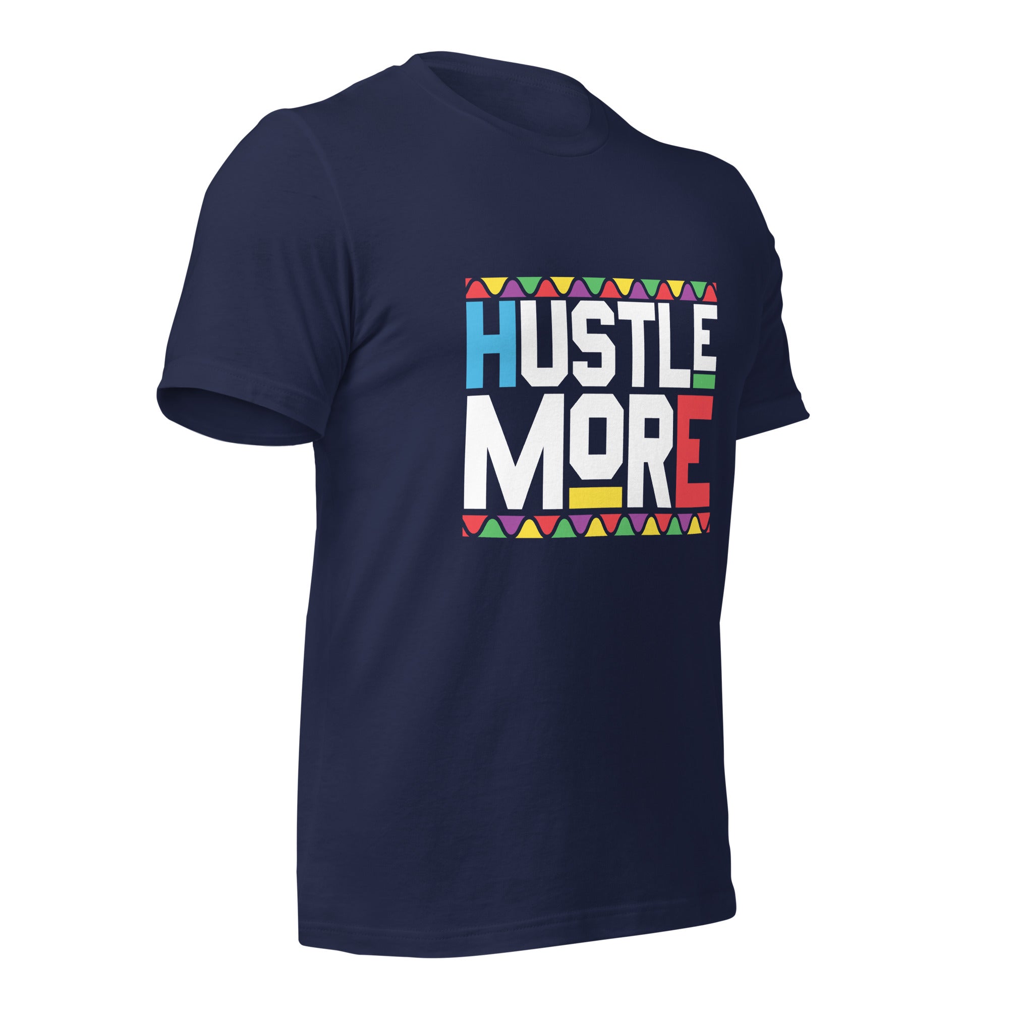 Hustle More Unisex t-shirt-Phoenix Styles