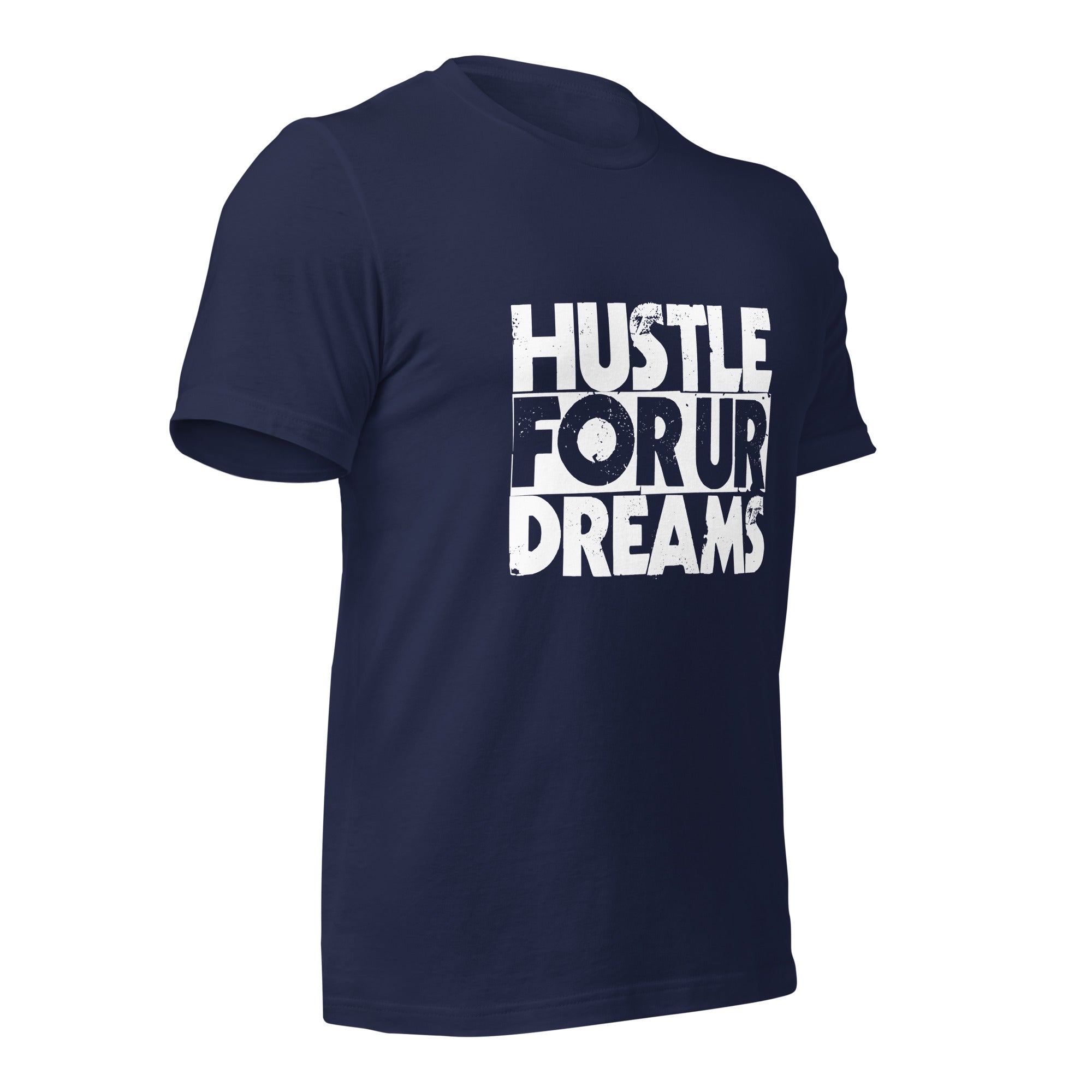 Hustle For Ur Dreams Unisex t-shirt-Phoenix Styles