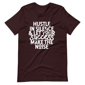 Hustle In Silence Unisex t-shirt-Phoenix Styles