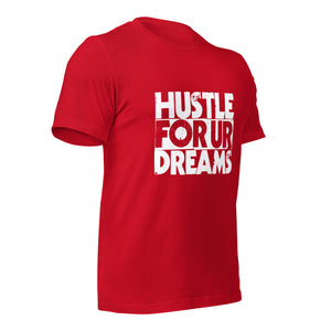 Hustle For Ur Dreams Unisex t-shirt-Phoenix Styles