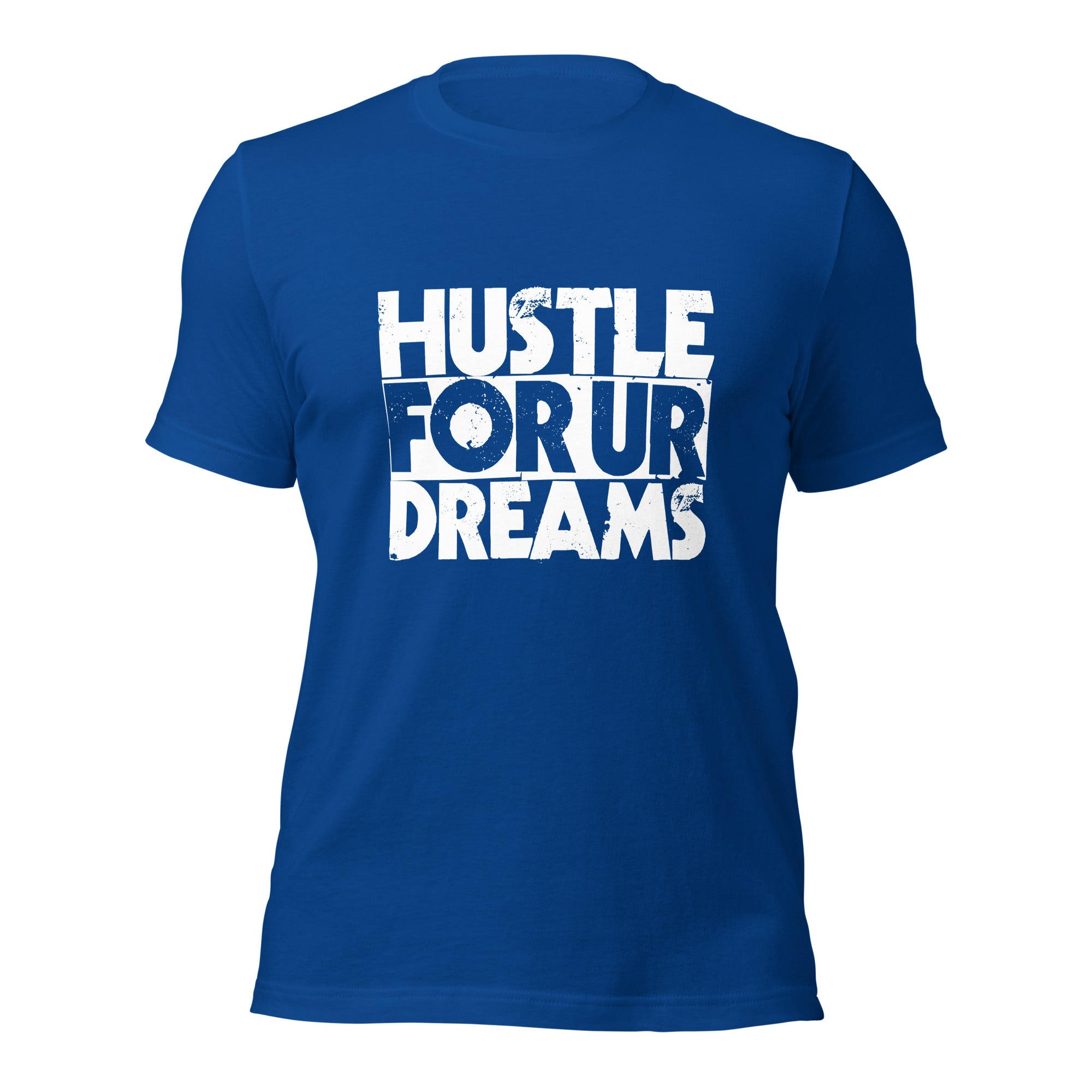 Hustle For Ur Dreams Unisex t-shirt-Phoenix Styles