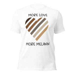 More Love More Melanin Unisex t-shirt-Phoenix Styles