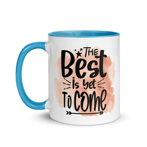 The Best Is Yet To Come Mug-Phoenix Styles