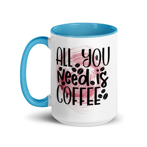 All You Need is Coffee Mug-Phoenix Styles