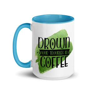 Drown Your Troubles Away In Coffee Mug-Phoenix Styles