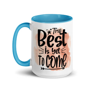 The Best Is Yet To Come Mug-Phoenix Styles