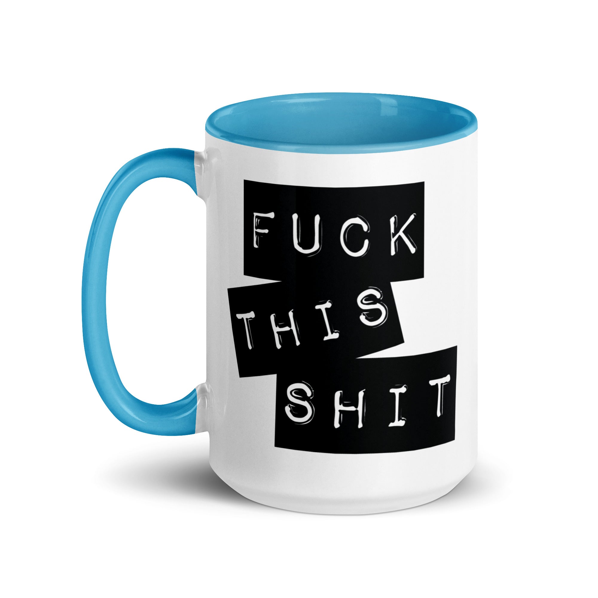 Fuck This Shit Mug with Color Inside-Phoenix Styles