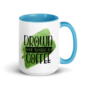 Drown Your Troubles Away In Coffee Mug-Phoenix Styles