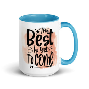 The Best Is Yet To Come Mug-Phoenix Styles