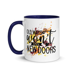 Old Ways Wont Open New Doors Mug-Phoenix Styles