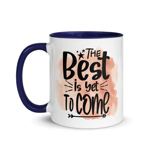 The Best Is Yet To Come Mug-Phoenix Styles